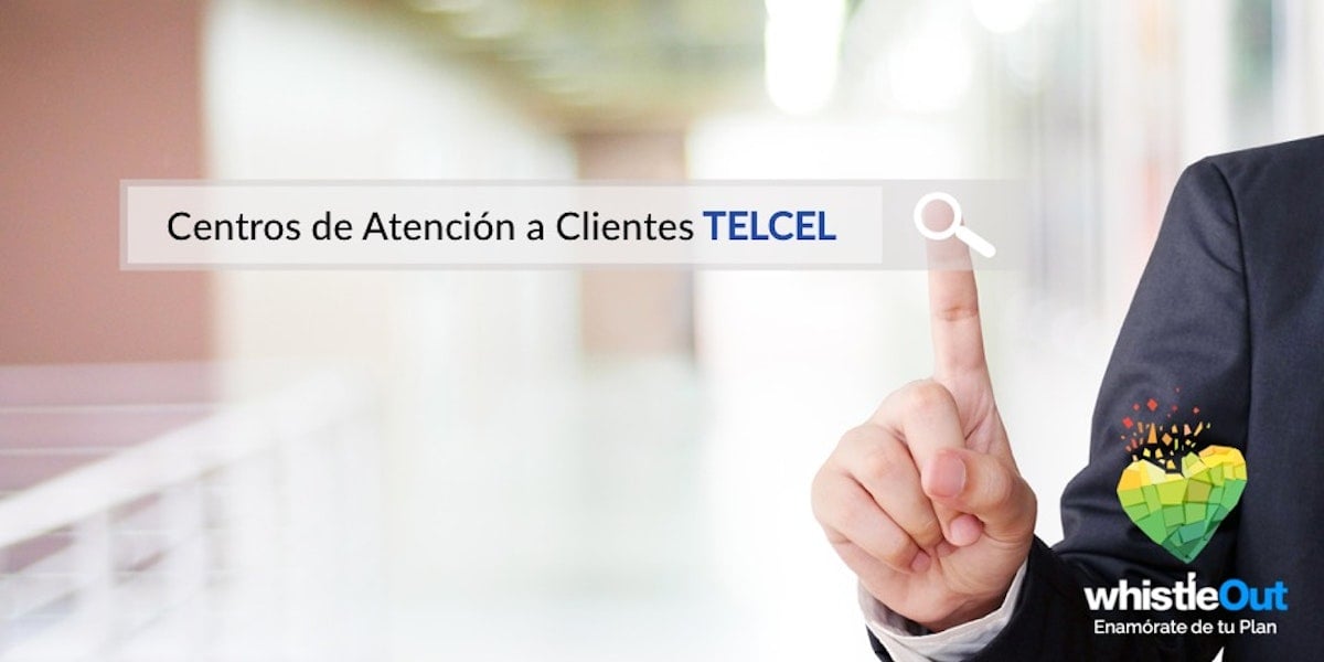 Encuentra | Centros de Atención a Clientes Telcel [2022] | WhistleOut