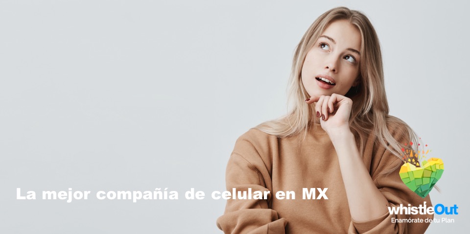 Mejor compañía de celular en México Mejor compañía de celular en México