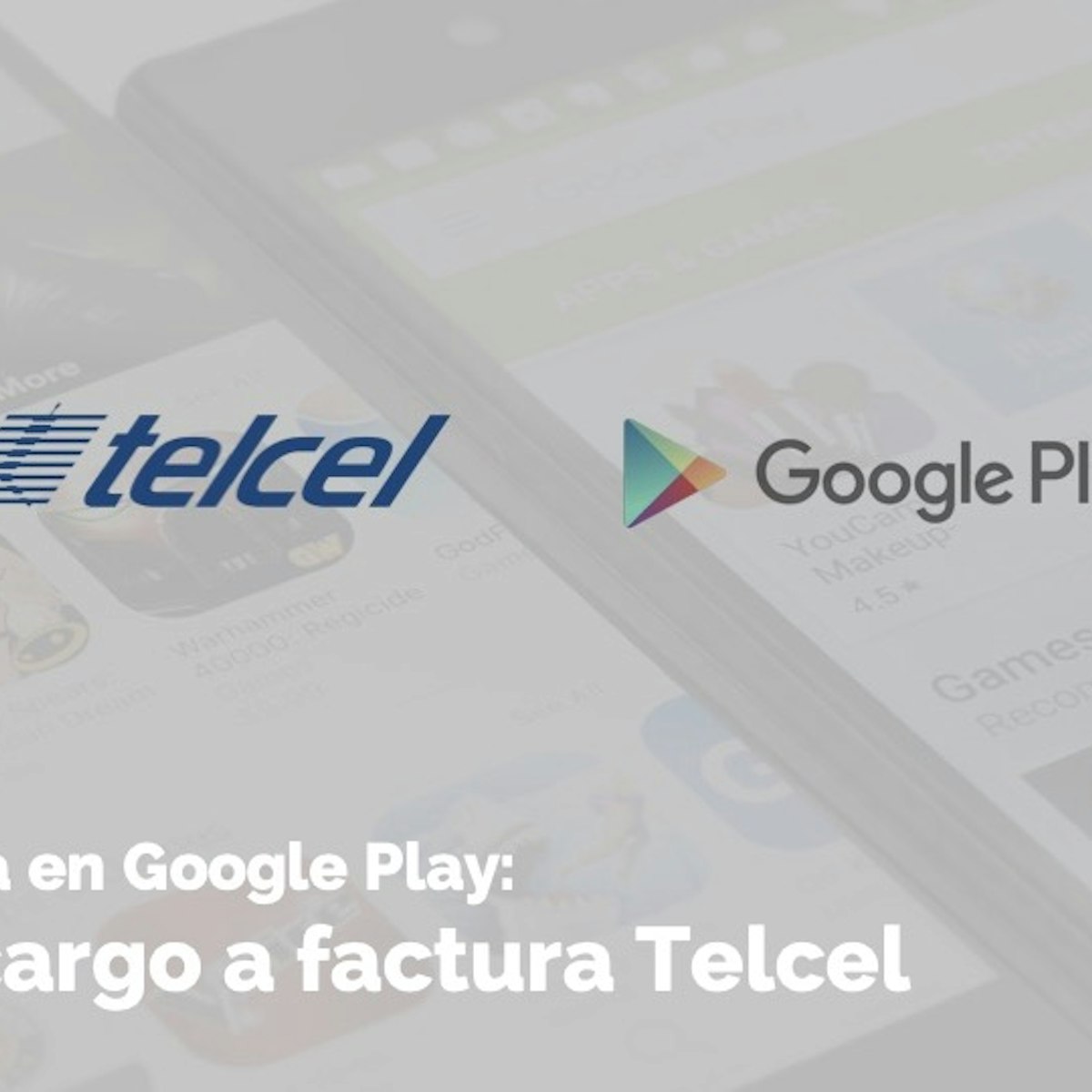 Comprar En Google Play Con Cargo A Factura Telcel Whistleout