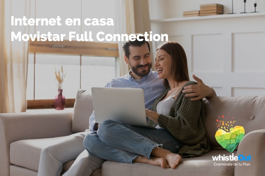 Internet En Casa Movistar Full Connection Precio Velocidad Y Caracteristicas Whistleout