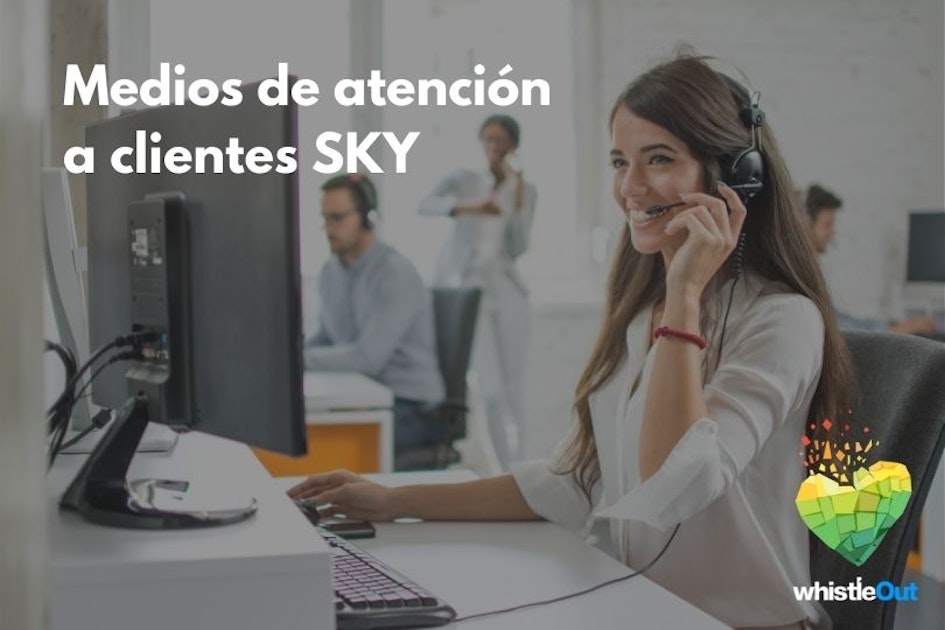 Atención a Clientes SKY Teléfono, chat en línea, sucursales y más WhistleOut