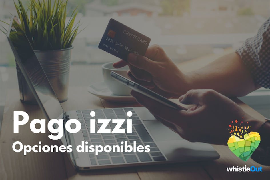izzi Pago Opciones en efectivo y en línea WhistleOut